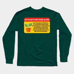 My Plants are Home Alone Long Sleeve T-Shirt